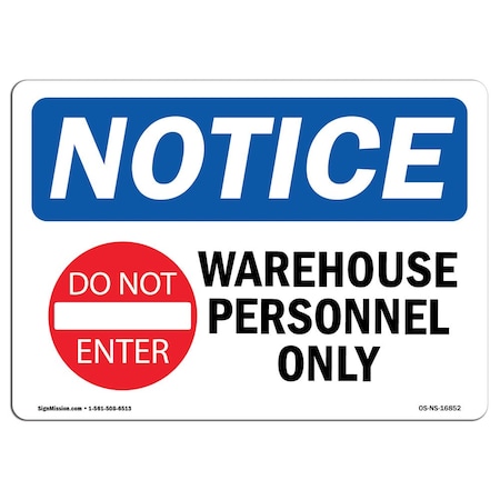 Signmission OSHA Notice Sign, 7" Height, 10" Width, NOTICE Warehouse Personnel Only Sign With Symbol, Landscape OS-NS-D-710-L-16852
